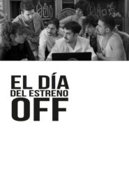 El día del estreno Off